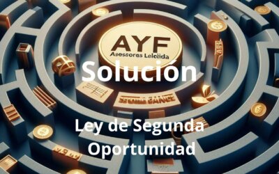 Desentrañando el Laberinto Financiero: La Ley de Segunda Oportunidad y la Experiencia de AyF Asesores Lleida